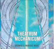 Drom66, Marqus Mars | Theatrum Mechanicum