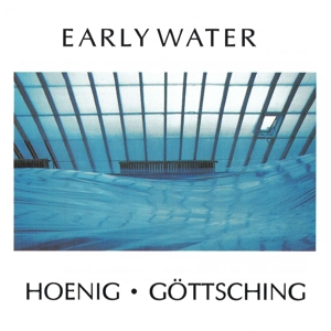 Manuel Gottsching, Michael Hoenig | Early Water