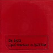 Ron Boots | Liquid Structures in Solid Form