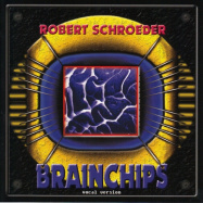Robert Schroeder | Brainchips (vocal)