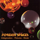 Foreign Spaces | Imagination-Pictures-Music