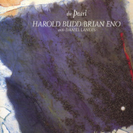 Brian Eno, Harold Budd, Daniel Lanois | The Pearl