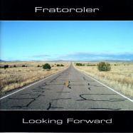 Fratoroler | Looking Forward
