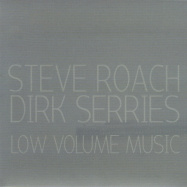 Steve Roach, Dirk Serries | Low Volume Music