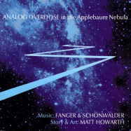 Thomas Fanger, Mario Schonwalder | Analog Overdose in the Applebaum Nebula