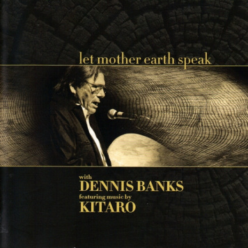 Kitaro, Dennis Banks | Let Mother Earth Speak