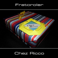 Fratoroler | Chez Ricco