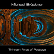 Michael Bruckner | Thirteen Rites of Passage