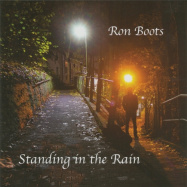 Ron Boots | Standing in the Rain
