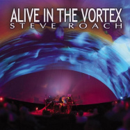 Steve Roach | Alive in the Vortex