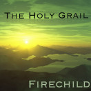 Firechild | The Holy Grail