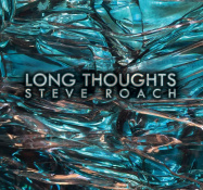 Steve Roach | Long Thoughts