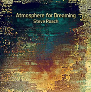 Steve Roach | Atmosphere for Dreaming