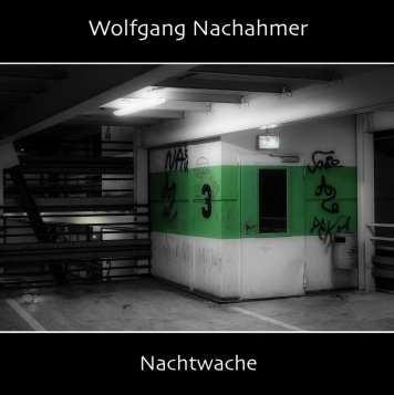 Wolfgang Nachahmer | Nachtwache