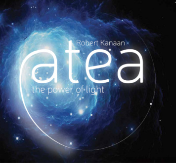 Robert Kanaan | Atea - The Power of Light