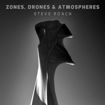 Steve Roach | Zones, Drones, Atmospheres