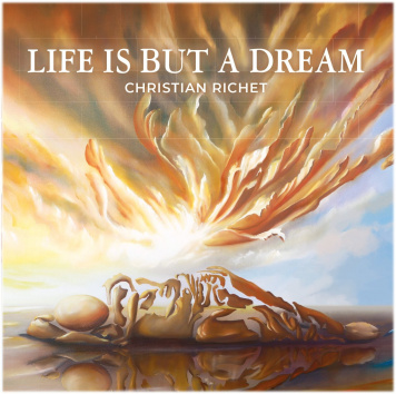Christian Richet | Life Is But A Dream