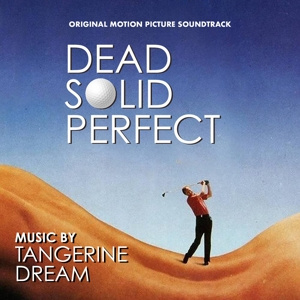 Tangerine Dream | Dead Solid Perfect