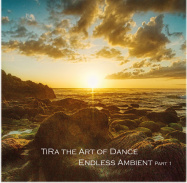TiRa the Art of Dance | Endless Ambient Part 1