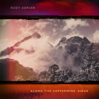 Rudy Adrian | Along The Coppermine Ridge